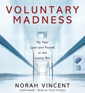 Voluntary Madness written by Norah Vincent performed by Tavia Gilbert on Audio CD (Unabridged)